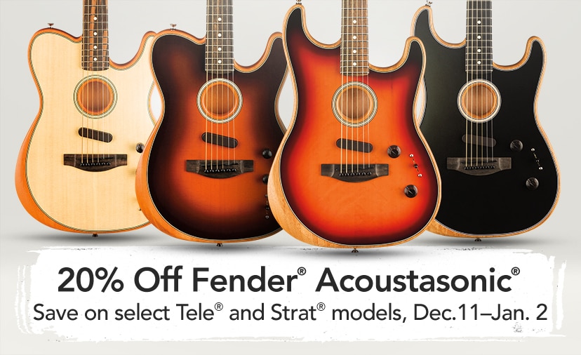 Save 20% on Fender(r). Grab select USA Acoustasonic(r) Tele(r) and Strat(r) models for less. Dec. 11 thru Jan. 2. Shop now